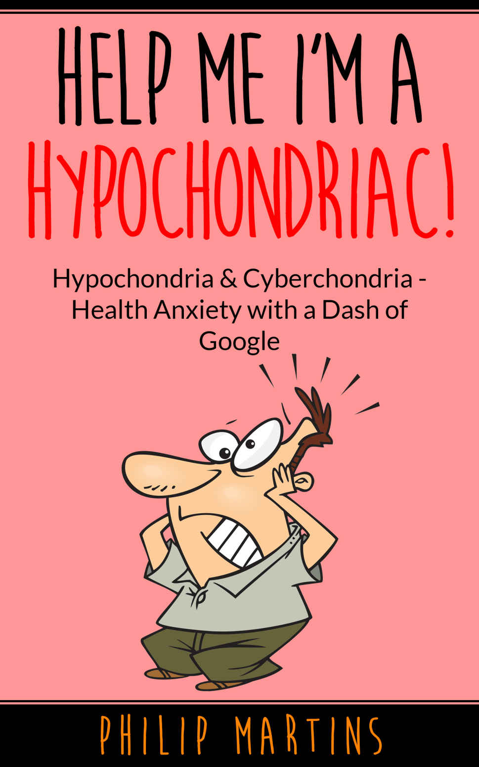 Help Me I'm A Hypochondriac!: Hypochondria & Cyberchondria – Health Anxiety with a Dash of Google
